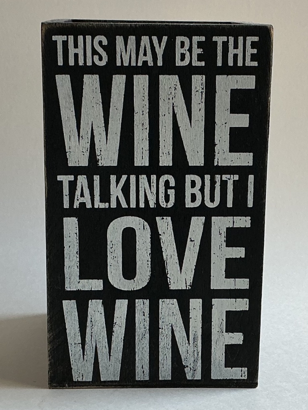 This May Be The Wine Talking But I Love Wine Single Wine Box